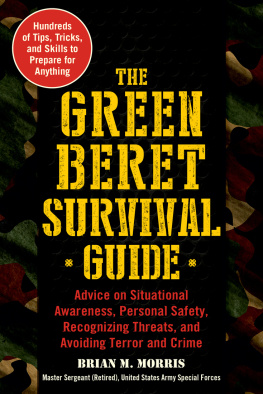 Morris - The Green Beret Pocket Survival Guide: the Essential Handbook of Terrorism Awareness and Personal Security