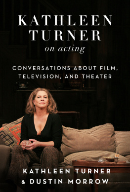 Morrow Dustin - Kathleen Turner on acting: conversations about film, television, and theater