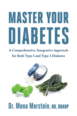 Morstein Mastering diabetes: a comprehensive, integrative approach for both type 1 and type 2 diabetes