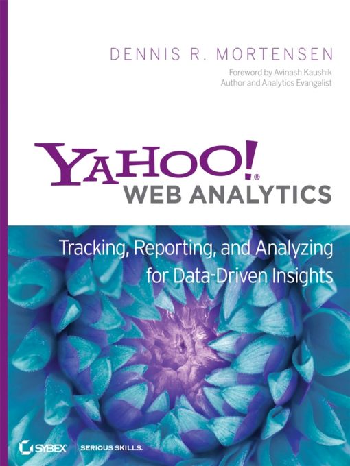 Table of Contents Advance Praise for Yahoo Web Analytics In Yahoo Web - photo 1