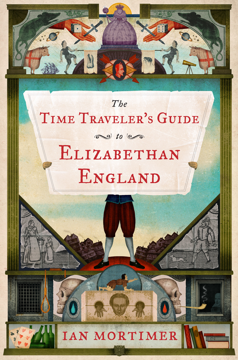 The Time Travelers Guide to Elizabethan England - image 1