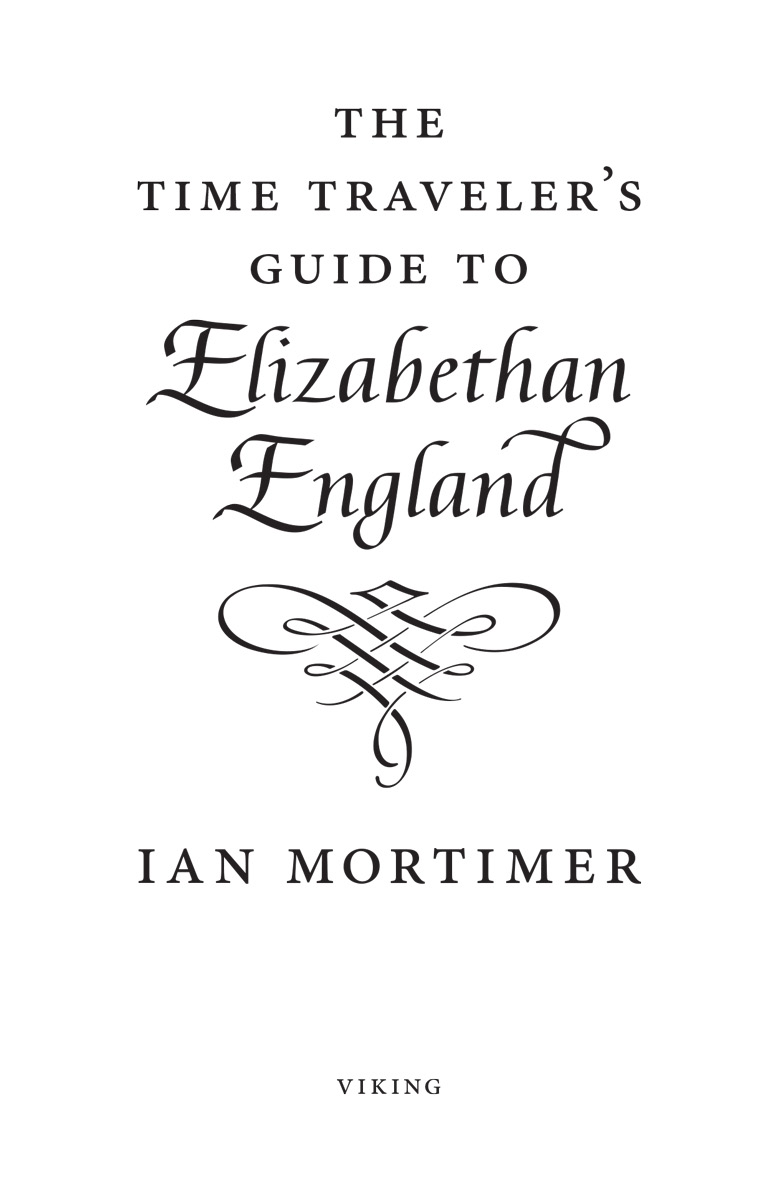 The Time Travelers Guide to Elizabethan England - image 2