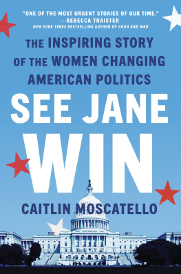 Moscatello - See Jane win: the inspiring story of the women changing American politics