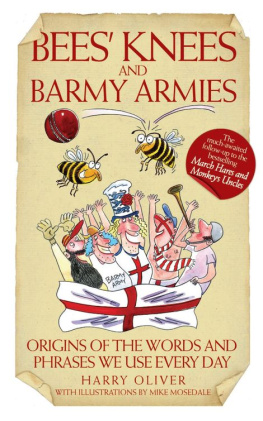 Mosedale Mike - Bees Knees and Barmy Armies: Origins of the Words and Phrases We Use Every Day