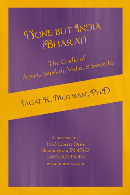 Motwani - None but india the cradle of aryans, sanskrit, vedas, & swastika: aryan invasion of india and