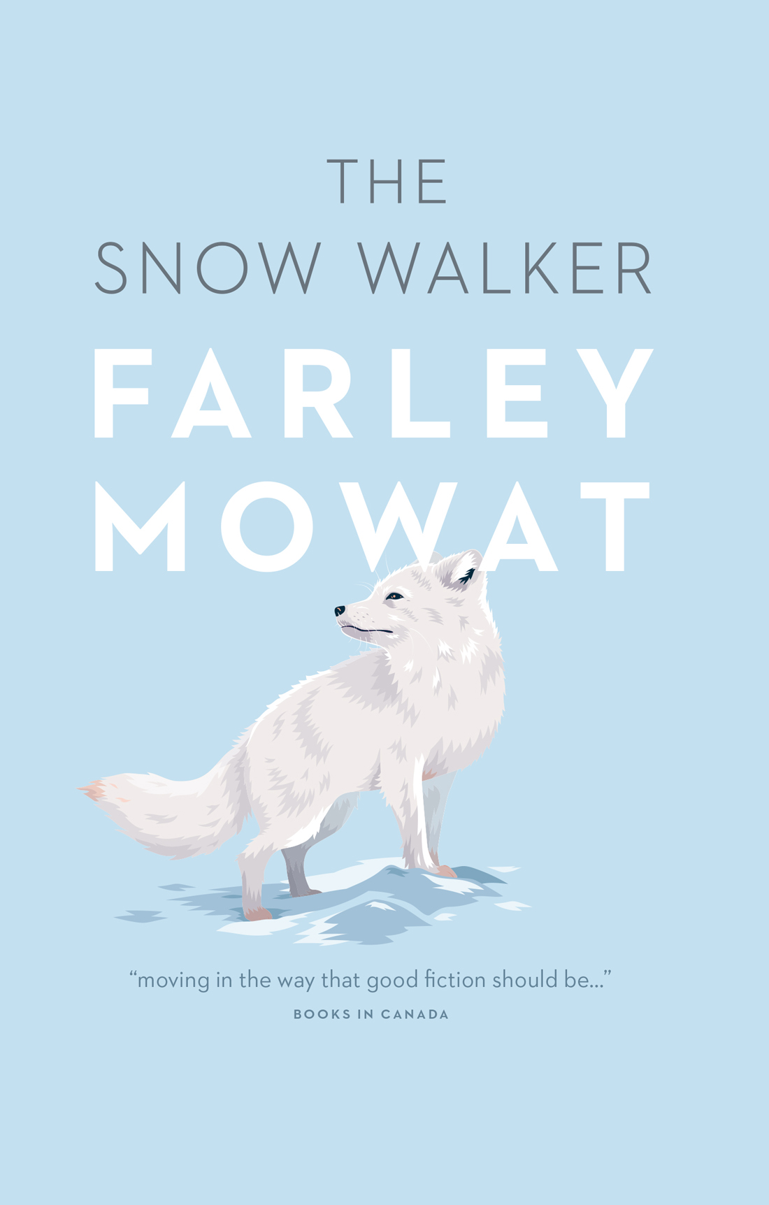 Praise for the snow walker Farley Mowat re-establishes himself as that figure - photo 1