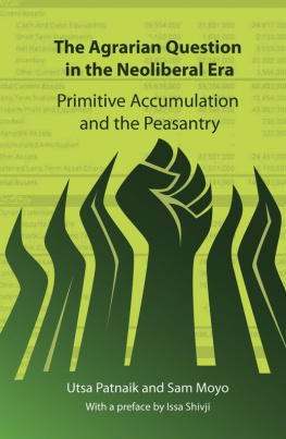 Moyo Samson The agrarian question in the neoliberal era: primitive accumulation and the peasantry