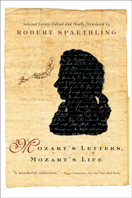 Mozart Wolfgang Amadeus Mozarts letters, Mozarts life: selected letters