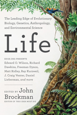 Mr. John Brockman Life: the leading edge of evolutionary biology