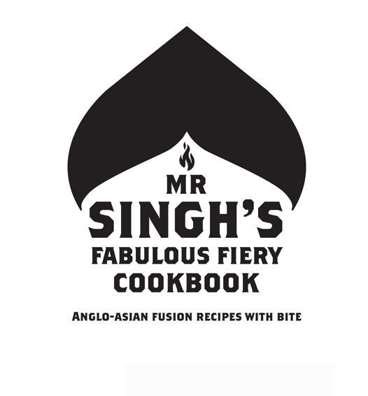 Mr singhs fabulous fiery cookbook anglo-asian fusion recipes with bite - image 3