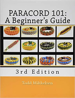 Mr. Todd Mikkelsen - Paracord 101: A Beginners Guide