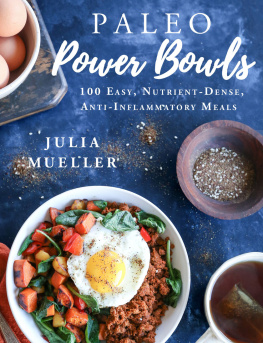 Mueller Paleo power bowls: 100 easy, nutrient-dense, anti-inflammatory meals