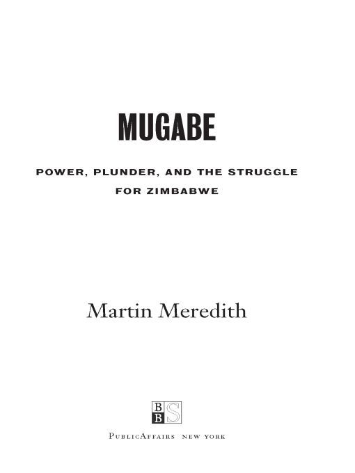 Table of Contents Praise For Mugabe The best argued and best written - photo 1