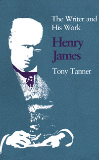 title Henry James The Writer and His Work author Tanner Tony - photo 1