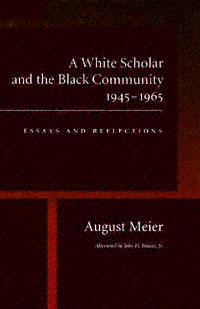 title A White Scholar and the Black Community 1945-1965 Essays and - photo 1