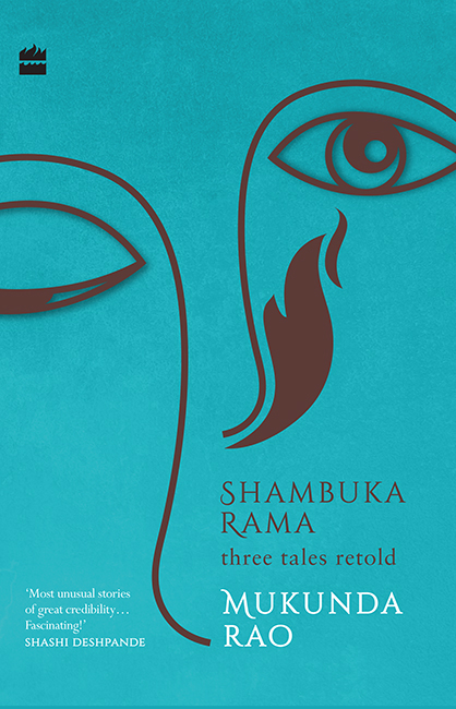 SHAMBUKA RAMA Three Tales Retold MUKUNDA RAO CONTENTS E XHAUSTED THEY LAY - photo 1