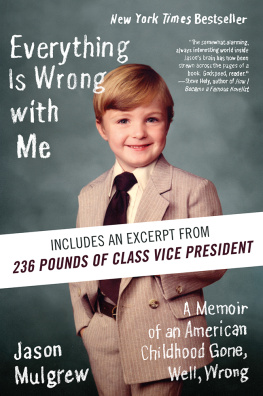 Mulgrew - Everything is wrong with me: a memoir of an American childhood gone, well, wrong