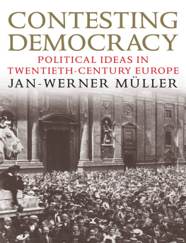 Muller - Contesting Democracy: Political Ideas in Twentieth-Century Europe
