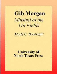 title Gib Morgan Minstrel of the Oil Fields Texas Folklore Society - photo 1