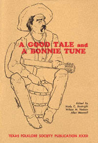 title A Good Tale and a Bonnie Tune Publications of the Texas Folklore - photo 1