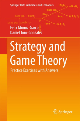 Munoz-Garcia Felix - Strategy and Game Theory Practice Exercises with Answers