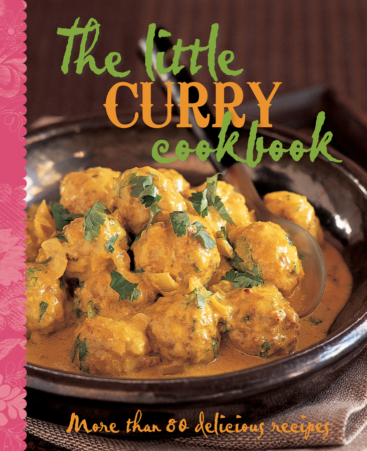 The Little Curry Cookbook explores the delicious flavours enticing aromas and - photo 1