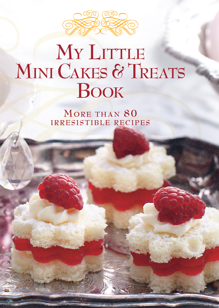 My Little Mini Cakes Treats Book More Than 80 Irresistible Recipes - image 1