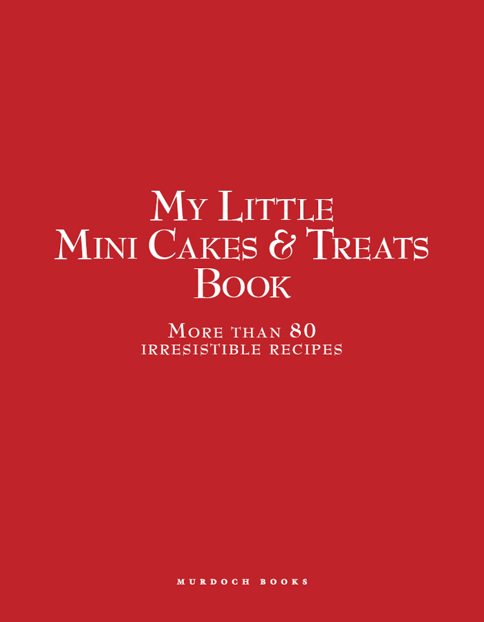 My Little Mini Cakes Treats Book More Than 80 Irresistible Recipes - image 2