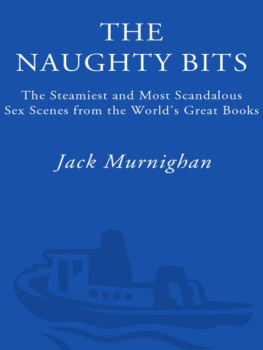 Murnighan - The naughty bits: the steamiest (and most scandalous) sex scenes from the worlds greatest books