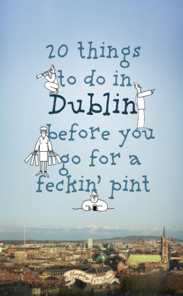 Murphy Colin 20 Things to Do In Dublin Before You Go For a Feckin Pint