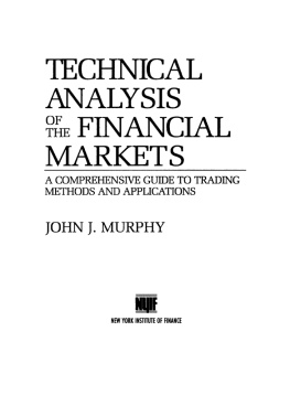 Murphy Technical analysis of the financial markets: a comprehensive guide to trading methods and applications