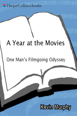 Murphy A year at the movies: one mans film going odyssey