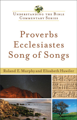 Murphy Roland E. Proverbs, ecclesiastes, song of songs: understanding the bible commentary series