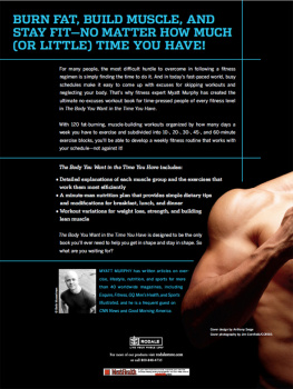 Murphy Mens Health The Body You Want in the Time You Have: the Ultimate Guide to Getting Leaner and Building Muscle with Workouts that Fit Any Schedule