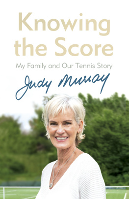 Murray Knowing the Score: My Family and Our Tennis Story