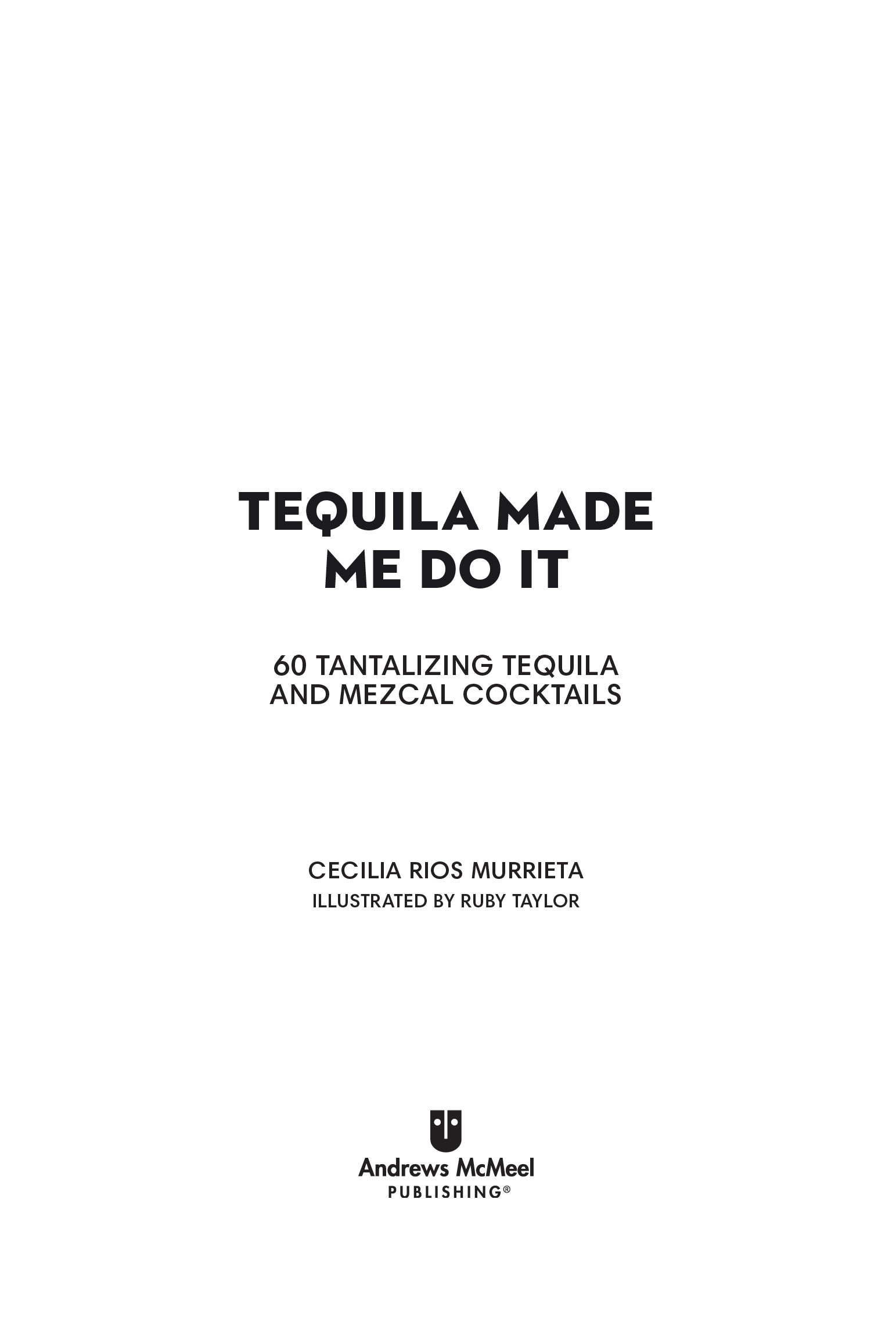 Tequila Made Me Do It copyright 2019 HarperCollins Publishers All rights - photo 2