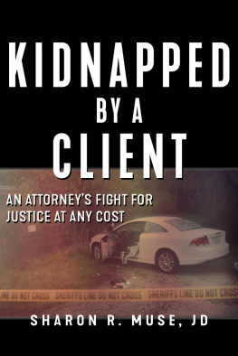 Muse Kidnapped by a client: the incredible true story of an attorneys fight for justice