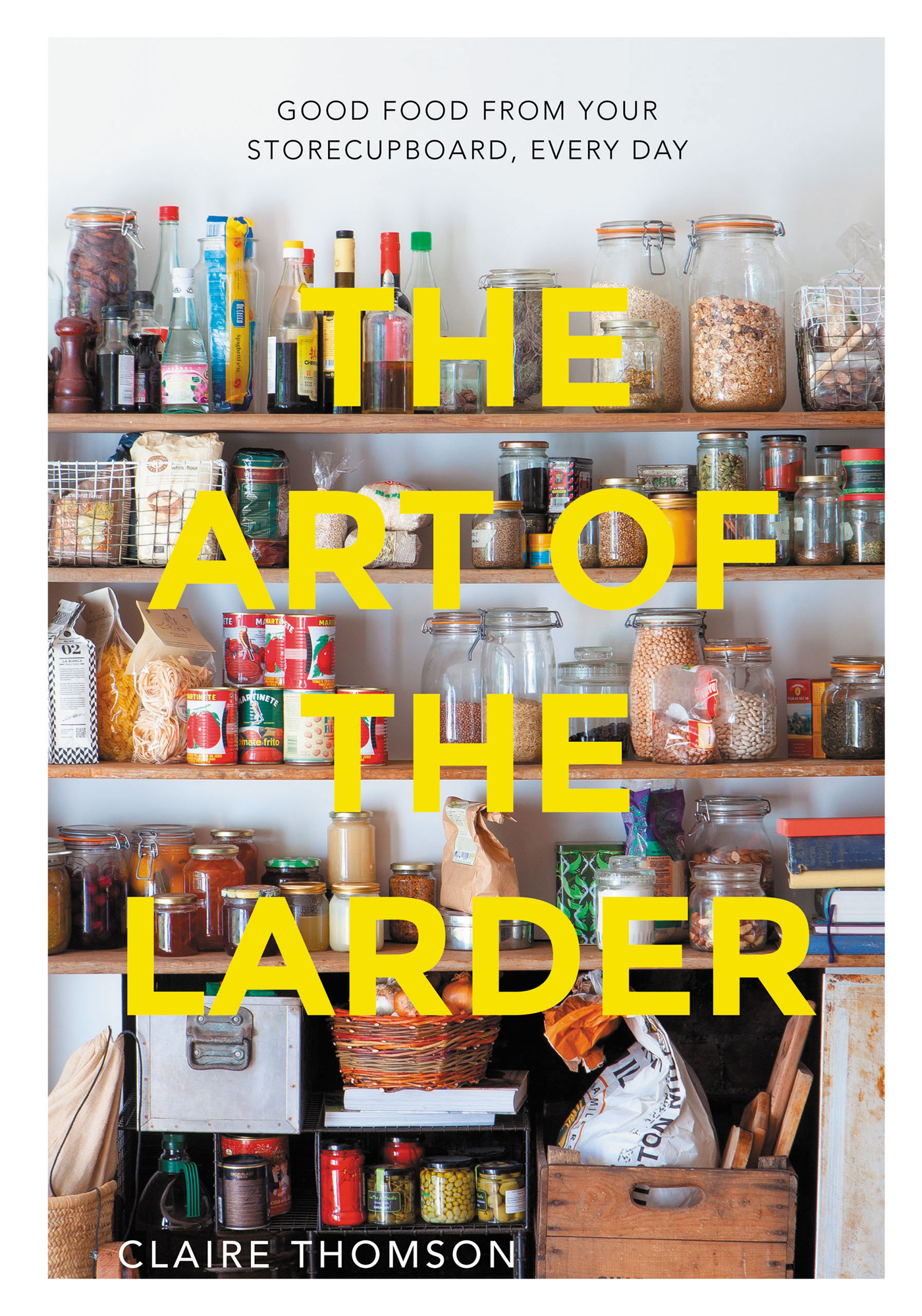 The art of the larder good food from your storecupboard every day - photo 1