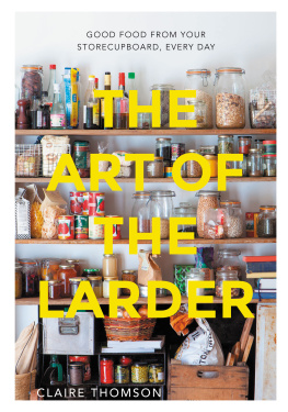 Musmore Mike - The art of the larder: good food from your storecupboard, every day