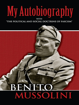 Mussolini Benito - My Autobiography: With The Political and Social Doctrine of Fascism.