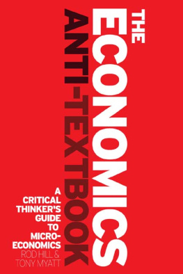 Myatt Tony The Economics Anti-Textbook: a Critical Thinkers Guide to Microeconomics