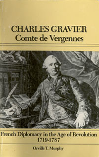 title Charles Gravier Comte De Vergennes French Diplomacy in the Age of - photo 1