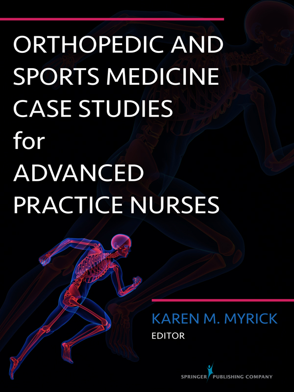 Orthopedic and Sports Medicine Case Studies for Nurse Practitioners Karen - photo 1