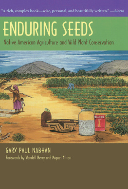 Nabhan - Enduring seeds: native American agriculture and wild plant conservation