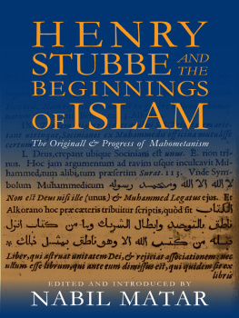 Nabil Matar Henry Stubbe and the beginnings of Islam: the Originall & progress of Mahometanism