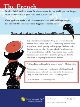 Nadeau Jean-Benoît - Sixty million Frenchmen cant be wrong: why we love France but not the French