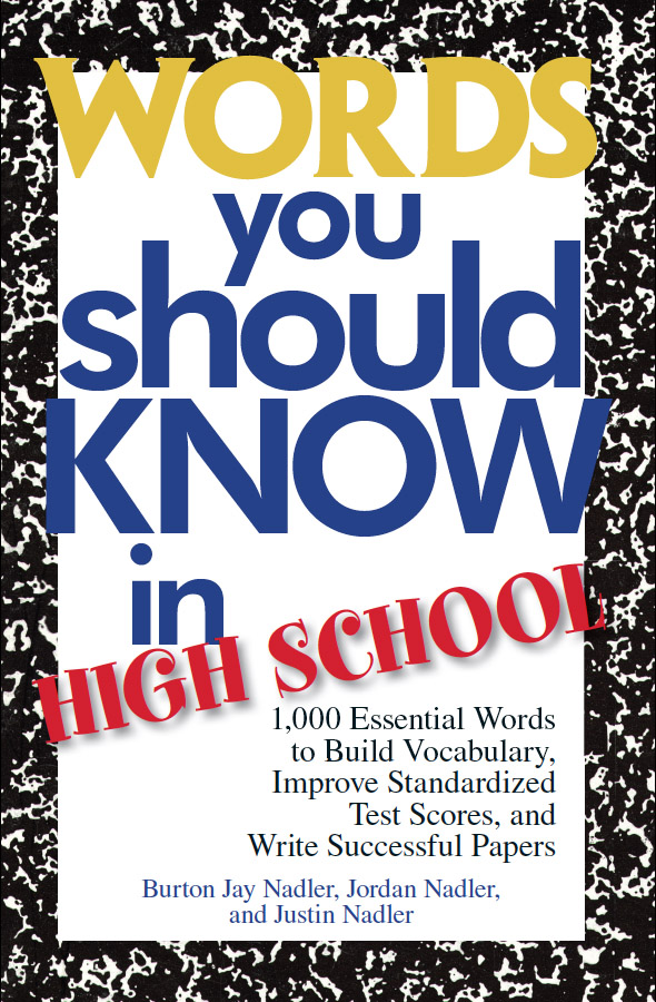 Words You Should Know in High School 1000 Essential Words to Build Vocabulary Improve Standardized Test Scores and Write Successful Papers - image 1