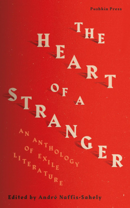 Naffis-Sahely - The heart of a stranger: An Anthology of Exile Literature