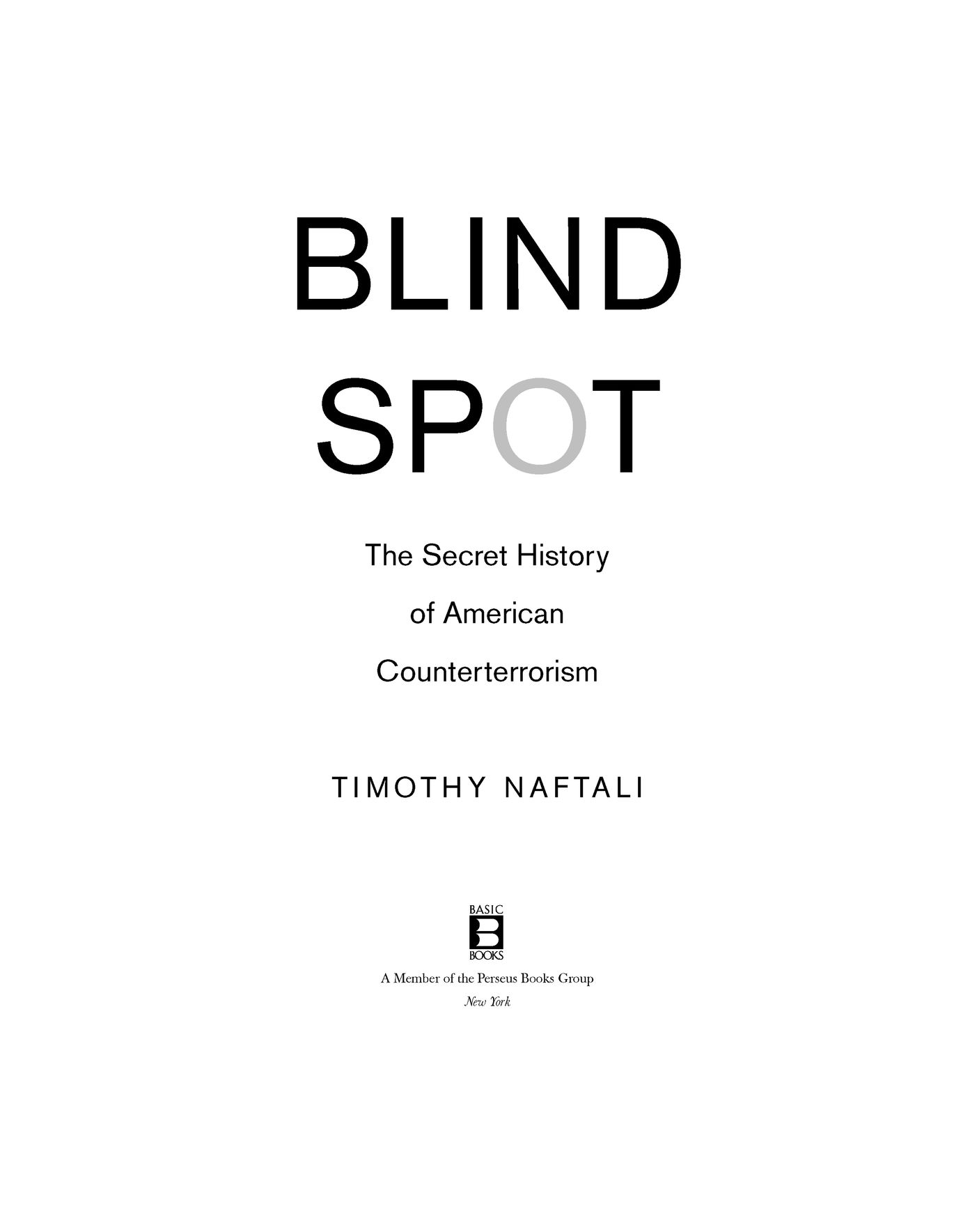 Table of Contents Praise for Blind Spot In Blind Spot The Secret History - photo 2