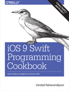 Nahavandipoor iOS 9 Swift Programming Cookbook